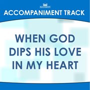 When God Dips His Love In My Heart (Accompaniment Track) cover image cdn