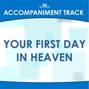 Your First Day In Heaven (Accompaniment Track) cover image cdn