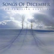 Songs Of December: The Familiar Classics cover image cdn
