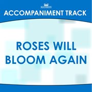 Roses Will Bloom Again (Accompaniment Track) cover image cdn