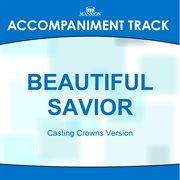 Beautiful Savior (Casting Crowns Version) (Accompaniment Track) cover image cdn