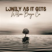 Lonely As It Gets cover image cdn
