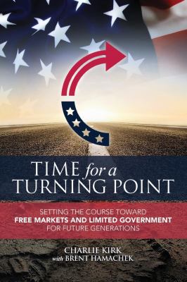 Time for a turning point : setting a course towards free markets and limited government for future generations  cover image cdn