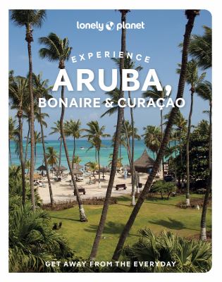 Lonely Planet. Experience Aruba, Bonaire & Curaçao cover image cdn