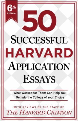 50 successful Harvard application essays : what worked for them can help you get into the college of your choice  cover image cdn