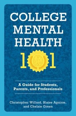 College mental health 101 : a guide for students, parents, and professionals  cover image cdn