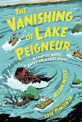 The vanishing of Lake Peigneur : a graphic novel based on a true story  cover image cdn