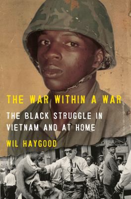 The War Within a War : The Black Struggle in Vietnam and at Home cover image cdn
