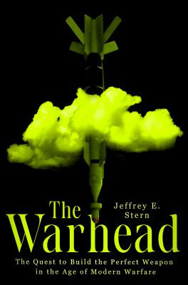 The Warhead : The Quest to Build the Perfect Weapon in the Age of Modern Warfare cover image cdn