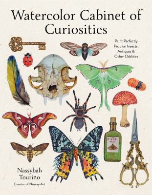 Watercolor cabinet of curiosities : paint perfectly peculiar insects, antiques & other oddities  cover image cdn