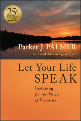 Let your life speak : listening for the voice of vocation  cover image cdn