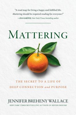 Mattering : The Secret to a Life of Deep Connection and Purpose cover image cdn