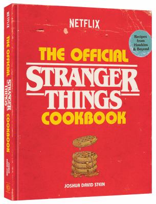 The official Stranger Things cookbook : recipes from Hawkins and beyond  cover image cdn