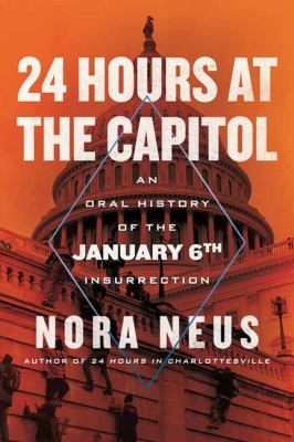 24 Hours at the Capitol : An Oral History of the January 6th Insurrection cover image cdn
