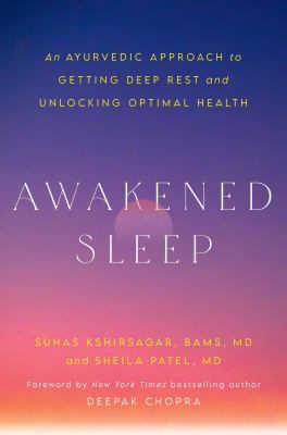 Awakened sleep : an Ayurvedic approach to getting deep rest and unlocking optimal health  cover image cdn