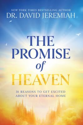 The promise of heaven : 31 reasons to get excited about your eternal home  cover image cdn