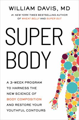 Super body : a three-week program to harness the new science of body composition and restore your youthful contours  cover image cdn