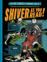 The Atlas Comics Library. Volume 6. Shiver as You Read! cover image cdn