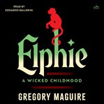 Elphie : A Wicked Childhood cover image cdn