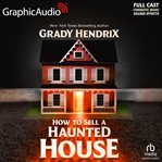 How to Sell a Haunted House [Dramatized Adaptation] cover image cdn