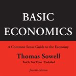 Basic Economics : A Common Sense Guide to the Economy cover image cdn