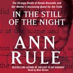 In the Still of the Night : The Strange Death of Ronda Reynolds and Her Mother's Unceasing Quest for the Truth cover image cdn