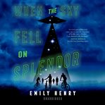 When the Sky Fell on Splendor cover image cdn