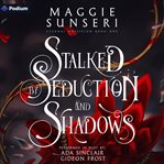 Stalked by Seduction and Shadows cover image cdn