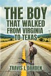 The Boy That Walked From Virginia to Texas cover image cdn