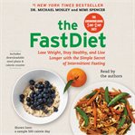 The FastDiet : Lose Weight, Stay Healthy, and Live Longer with the Simple Secret of Intermittent Fasting cover image cdn