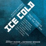 Mystery Writers of America Presents Ice Cold : Tales of Intrigue from the Cold War cover image cdn