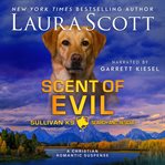 Scent of Evil : A Christian Romantic Suspense cover image cdn
