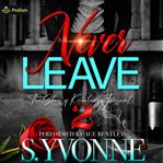 Never Leave 2: The Story of Knowledge Toussaint cover image cdn