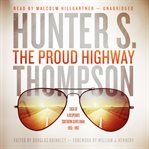 The Proud Highway : Saga of a Desperate Southern Gentleman, 1955–1967 cover image cdn