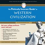 The Politically Incorrect Guide to Western Civilization cover image cdn