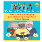 Trivia for Seniors : 1015 Fun And Challenging Questions To Keep Your Mind Sharp cover image cdn
