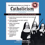 The Politically Incorrect Guide to Catholicism cover image cdn