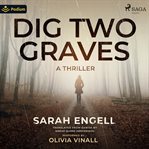 Dig Two Graves: A Thriller cover image cdn
