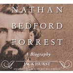Nathan Bedford Forrest : A Biography cover image cdn