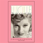 Lucille : The Life of Lucille Ball cover image cdn