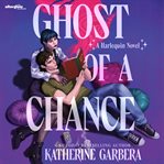 Ghost of a Chance cover image cdn