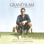 The Grand Slam : Bobby Jones, America, and the Story of Golf cover image cdn