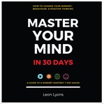 Change Mindset Behavior and Positive Thinking Master Your Mind in 30 Days for Kids, Children, Teenag cover image cdn