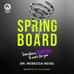 Springboard : Transform Stress To Work For You cover image cdn