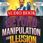 Beyond Manipulation and Illusion : A Practical Workbook For Employees To Combat And Overcome Workplace Gaslighting cover image cdn