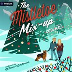 The Mistletoe Mix-Up: A Holiday Romance cover image cdn