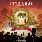 Landscape Turned Red : The Battle of Antietam cover image cdn
