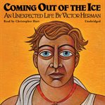 Coming Out of the Ice : An Unexpected Life cover image cdn