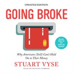 Going Broke : Why Americans (Still) Can't Hold On to Their Money cover image cdn