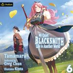 My Quiet Blacksmith Life in Another World: Volume 6 cover image cdn